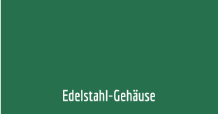 Edelstahl-Gehuse